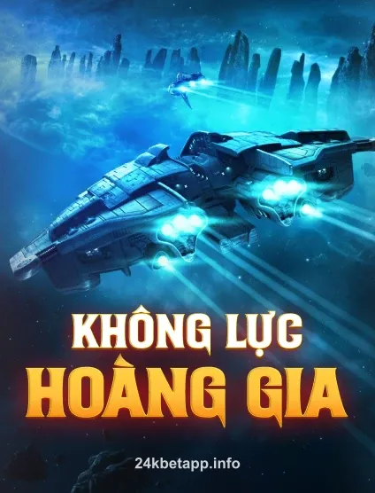 techplay_khong_luc_hoang_gia_portrait 24kbet